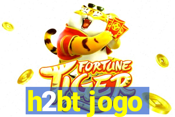 h2bt jogo